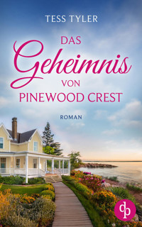 Das Geheimnis von Pinewood Crest | Ein dramatischer Familienroman in zwei Zeitebenen - Tess Tyler - E-Book