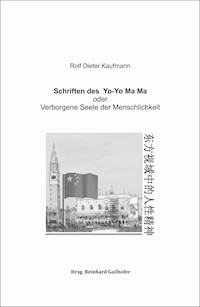 Schriften des Yo-Yo Ma Ma - Rolf Dieter Kaufmann - E-Book