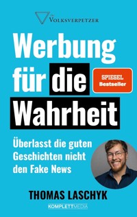 Werbung für die Wahrheit - Thomas Laschyk - E-Book + Hörbuch