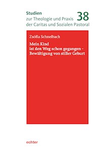 Mein Kind ist den Weg schon gegangen – Bewältigung von stiller Geburt - Zsófia Schnelbach - E-Book