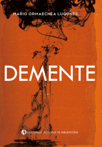 Demente - Mario Ormaechea Lugones - E-Book