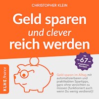 Geld sparen und clever reich werden - Christopher Klein - Hörbuch