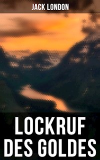 Lockruf des Goldes - Jack  London - E-Book
