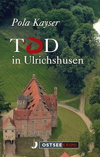 Tod in Ulrichshusen - Pola Kayser - E-Book