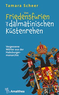 Von Friedensfurien und dalmatinischen Küstenrehen - Tamara Scheer - E-Book