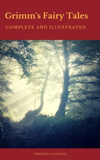 Grimm's Fairy Tales: Complete and Illustrated (Cronos Classics) - Grimm Jacob - E-Book