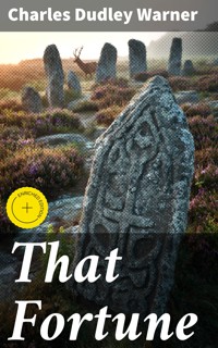 That Fortune - Charles Dudley Warner - E-Book