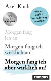 Morgen fang ich aber wirklich an! - Axel Koch - E-Book
