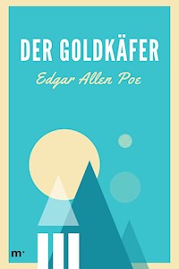 Der Goldkäfer - Edgar Allan Poe - E-Book
