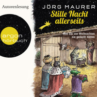 Stille Nacht allerseits (Autorenlesung) - Jörg Maurer - Hörbuch