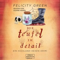 Der Teufel im Detail - Highland-Hexen-Krimis, Band 1 (ungekürzt) - Felicity Green - Hörbuch