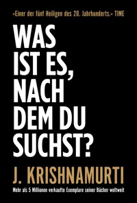 Was ist es, nach dem du suchst? - Jiddu Krishnamurti - E-Book