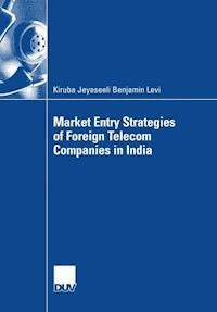 Market Entry Strategies of Foreign Telecom Companies in India - Kiruba J. B. Levi - E-Book