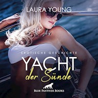 Yacht der Sünde / Erotik Audio Story / Erotisches Hörbuch - Laura Young - Hörbuch