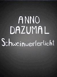 Schweinwerferlicht - Anno Dazumal - E-Book
