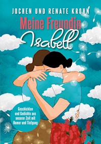 Meine Freundin Isabell - Renate Krohn - E-Book