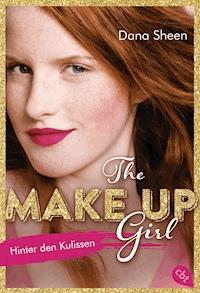 The Make Up Girl - Hinter den Kulissen - Dana Sheen - E-Book
