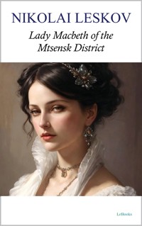 Lady Macbeth of the Mtsensk District - Nikolaï Leskov - E-Book