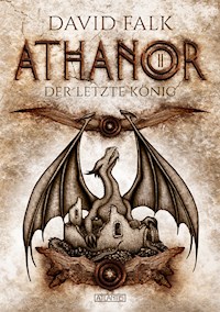 Athanor 2: Der letzte König - David Falk - E-Book