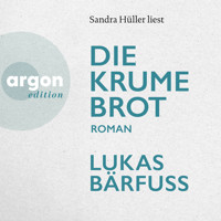 Die Krume Brot (Ungekürzte Lesung) - Lukas Bärfuss - Hörbuch