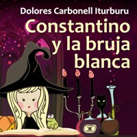 Constantino y la bruja blanca - Dolores Carbonell Iturburu - Hörbuch