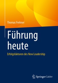 Führung heute - Thomas Frehner - E-Book