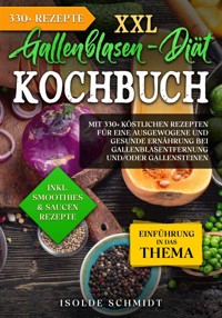 XXL Gallenblasen-Diät Kochbuch - Isolde Schmidt - E-Book