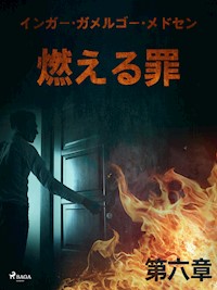 燃える罪－第六章 - Inger Gammelgaard Madsen - E-Book