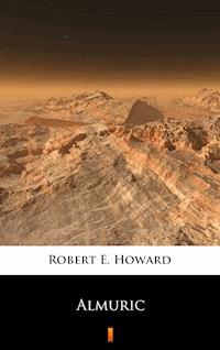 Almuric - Robert E. Howard - E-Book