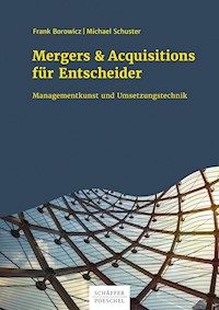 Mergers & Acquisitions für Entscheider - Frank Borowicz - E-Book