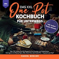 Das XXL One Pot Kochbuch für unterwegs - Daniel Breuer - E-Book