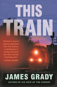 This Train - James Grady - E-Book