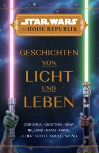 Star Wars:  Die Hohe Republik - Geschichten von Licht und Leben - Cavan Scott - E-Book