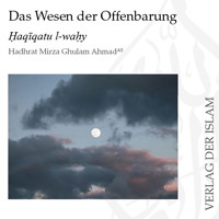 Das Wesen der Offenbarung Teil 1  | Hadhrat Mirza Ghulam Ahmad - Hadhrat Mirza Ghulam Ahmad - Hörbuch