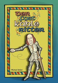 Der fast kahle Ritter - Michael Weber - E-Book