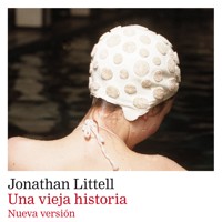 Una vieja historia - Jonathan Littell - Hörbuch