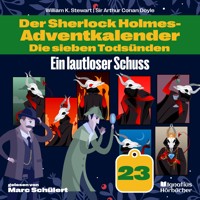 Ein lautloser Schuss (Der Sherlock Holmes-Adventkalender: Die sieben Todsünden, Folge 23) - Sir Arthur Conan Doyle - Hörbuch