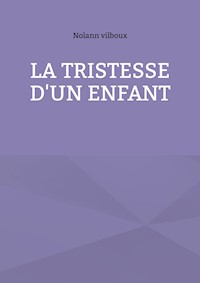 La tristesse d'un enfant - Nolann Vilboux - E-Book