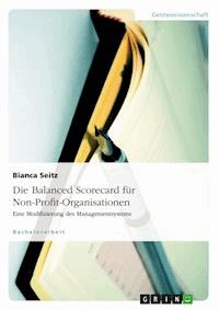 Die Balanced Scorecard für Non-Profit-Organisationen - Bianca Seitz - E-Book
