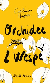Orchidee & Wespe - Caoilinn Hughes - E-Book