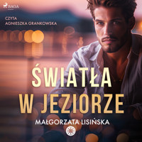 Światła w jeziorze - Małgorzata Lisińska - Hörbuch