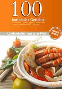 100 karibische Gerichte - Rose Marie Donhauser - E-Book