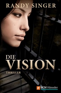 Die Vision - Randy Singer - E-Book