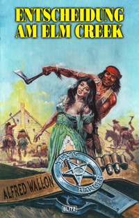 Texas Ranger 11: Entscheidung am Elm Creek - Alfred Wallon - E-Book