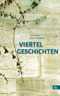 Viertelgeschichten - Thomas Bruckmann - E-Book