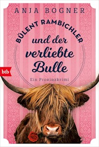 Bülent Rambichler und der verliebte Bulle - Anja Bogner - E-Book