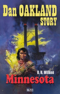 Dan Oakland Story 21: Minnesota - U.H. Wilken - E-Book