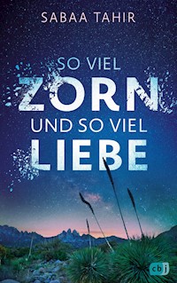 So viel Zorn und so viel Liebe - Sabaa Tahir - E-Book