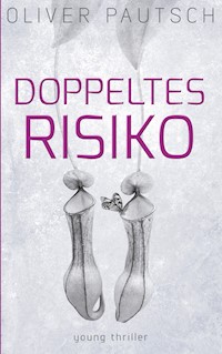 Doppeltes Risiko - Oliver Pautsch - E-Book