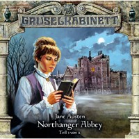 Gruselkabinett, Folge 40: Northanger Abbey (Folge 1 von 2) - Jane Austen - Hörbuch